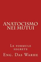 Anatocismo Nei Mutui: Le Formule Segrete 153062293X Book Cover