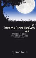 Dreams From Heaven: The Story of Joseph With Bible Study Guide 1494357909 Book Cover