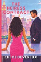 The Heiress Contract: An Enemies-to-Lovers Billionaire Fake Engagement Romance (The Heiress Diaries) B0GNSMY8L9 Book Cover