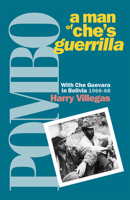 Pombo: A Man of Che's Guerrilla: With Che Guevara in Bolivia, 1966-68 0873488334 Book Cover