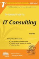 The Rational Guide to IT Consulting (Rational Guides) (Rational Guides) 0972688854 Book Cover