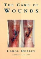 The Care of Wounds: A Guide for Nurses 1405118636 Book Cover