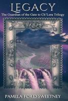 Legacy: The Guardian of the Gate to Ch'Lera Trilogy 1642546984 Book Cover