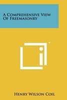 A Comprehensive View Of Freemasonry 1258111322 Book Cover