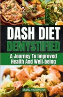DASH Diet Demystified: A Journey to Improved Health and Well-being B0CDNGK5KZ Book Cover