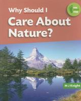 Why Should I Care About Nature? (One Small Step) 1599202662 Book Cover