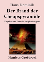 Der Brand der Cheopspyramide (Großdruck): Ungekürzter Text der Originalausgabe 3847851357 Book Cover