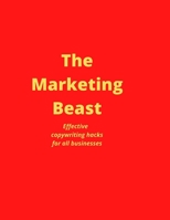 The Marketing beast: Effective copywriting hacks for all businesses B0BB5QQ9KP Book Cover