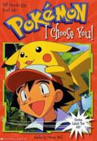 I Choose You (Pokemon Chapter Book #1) 0439104645 Book Cover