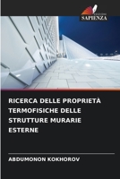 RICERCA DELLE PROPRIETÀ TERMOFISICHE DELLE STRUTTURE MURARIE ESTERNE 6205875438 Book Cover