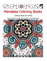 Meditation: Mandalas Coloring Books For Adults: Inspire Creativity, Reduce Stress, relaxation, Creativity, Bring Balance 151687143X Book Cover