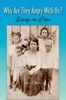 Why Are They Angry with Us?: Essays on Race 1943137129 Book Cover