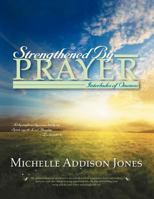 Strengthened by Prayer: Interludes of Oneness 1469160978 Book Cover