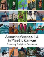Amazing Scenes 14: in Plastic Canvas 1987613473 Book Cover