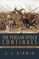 The Persian Epoch Continues: Cyrus II Becomes King of Persia and Media 1438939841 Book Cover