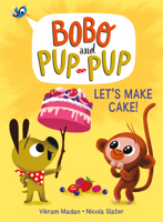 Let's Make Cake! (Bobo and Pup-Pup) 059312068X Book Cover