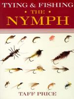 Tying and fishing the nymph 0713725958 Book Cover