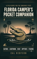 The Florida Camper's Pocket Companion: Alligators, Lightning, Heat, Rip Currents, Snakes & Fishing - What to Do When It Matters B01B9B1FRA Book Cover