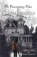 The Fascinating Files of Claudia Broadstad 1458208869 Book Cover