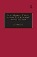 Dante Gabriel Rossetti and the Late Victorian Sonnet Sequence: Sexuality, Belief and the Self 0367887851 Book Cover