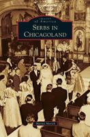 Serbs in Chicagoland 1467112305 Book Cover