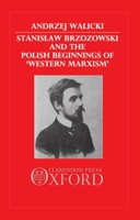 Stanislaw Brzozowski and the Polish Beginnings of 'Western Marxism' 0198273282 Book Cover