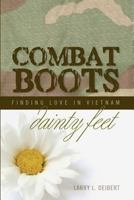 Combat Boots Dainty Feet Finding Love in Vietnam 1974212971 Book Cover