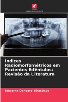 Índices Radiomorfométricos em Pacientes Edêntulos: Revisão da Literatura (Portuguese Edition) 6208414296 Book Cover