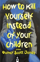 How to Kill Yourself Instead of Your Children 1949540200 Book Cover