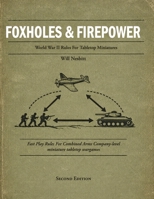 Foxholes & Firepower: Fast & Fun World War II Miniatures Rules B0FVSWNJF2 Book Cover
