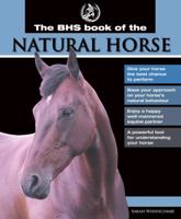 The BHS Book of the Natural Horse 0715324969 Book Cover