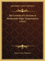 The Growth of Cast Iron at Moderately High Temperatures 1120887046 Book Cover