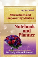 my personal Affirmations and Empowering Mantras Notebook and Planner B0DX7F4F3Y Book Cover