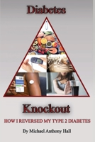 Diabetes Knockout! B0CM2N64ZM Book Cover