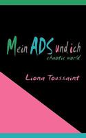Mein ADS und ich: Aufmerksamkeitsstörung - chaotic world 3837092984 Book Cover