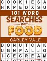 101 Word Searches About Food: Hours of fun with these themed puzzles! 1099442125 Book Cover