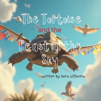 The Tortoise and the Feast in the sky B0F5BCJQZT Book Cover