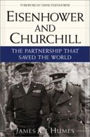 Eisenhower and Churchill: The Partnership That Saved the World 0761525610 Book Cover