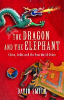 The Dragon and the Elephant: China, India and the New World Order 1861978154 Book Cover