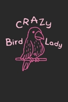 Crazy Bird Lady: Bird Lover I Bird Watching I Birds I Nature 1698997469 Book Cover