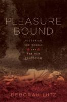 Pleasure Bound: Victorian Sex Rebels and the New Eroticism 0393068323 Book Cover