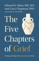 The Five Chapters of Grief: Healing and Hope After the Loss of a Loved One 0802439101 Book Cover