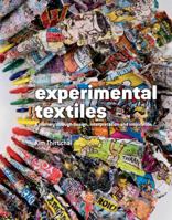 Experimental Textiles: A Journey Through Design, Interpretation and Inspiration 1906388474 Book Cover