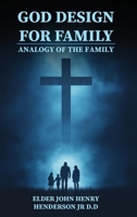 God Design for Family: Analogy of the Family 1965615007 Book Cover