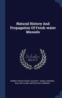 Natural History and Propagation of Fresh-Water Mussels 1017004285 Book Cover