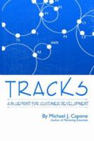 Tracks: A Blueprint for Customer Development 1425942318 Book Cover