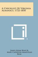 A Checklist of Virginia Almanacs, 1732-1850 1258567199 Book Cover