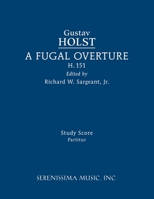 A Fugal Overture, H.151: Study score 1608742601 Book Cover