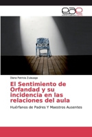 El Sentimiento de Orfandad y su incidencia en las relaciones del aula 6200029970 Book Cover