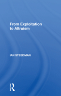 From Exploitation to Altruism (Aspects of Political Economy) 0367003473 Book Cover